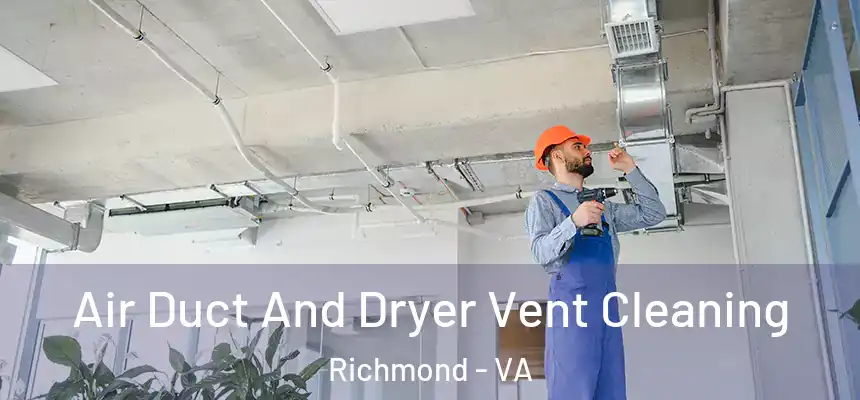  Air Duct And Dryer Vent Cleaning Richmond - VA