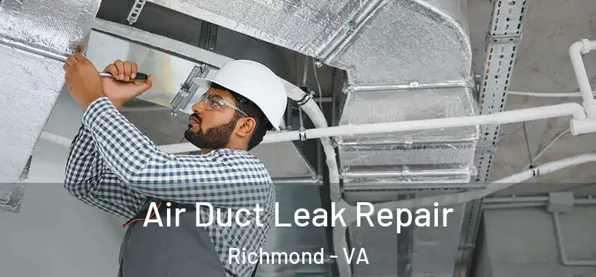  Air Duct Leak Repair Richmond - VA