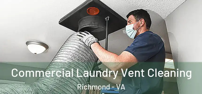  Commercial Laundry Vent Cleaning Richmond - VA