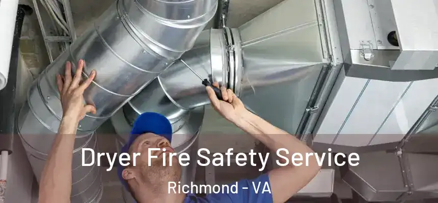  Dryer Fire Safety Service Richmond - VA