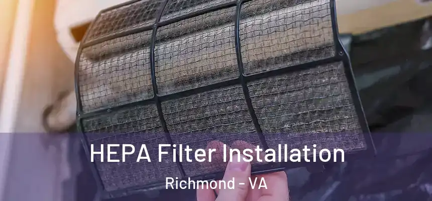 HEPA Filter Installation Richmond - VA