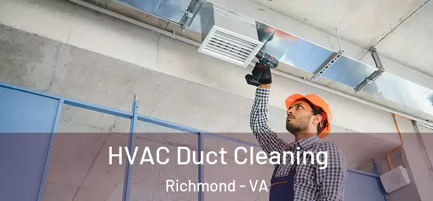  HVAC Duct Cleaning Richmond - VA