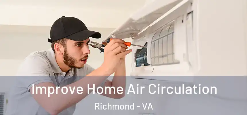 Improve Home Air Circulation Richmond - VA