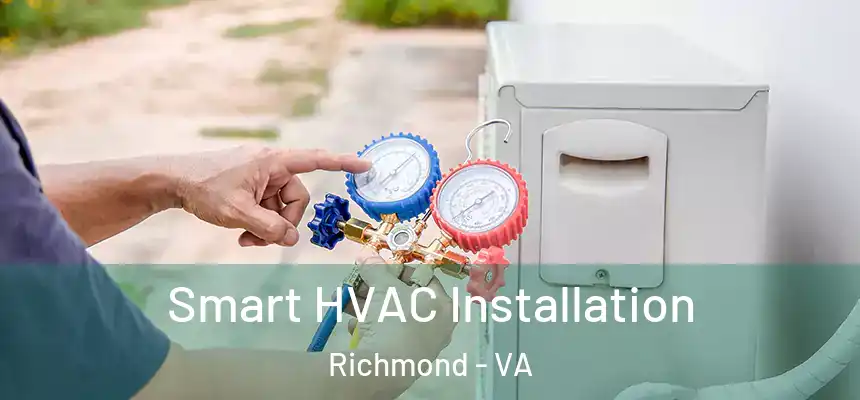  Smart HVAC Installation Richmond - VA